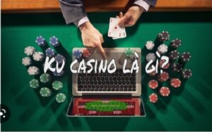 Mách bạn những thủ thuật chơi Ku casino ăn tiền lớn từ nhà cái