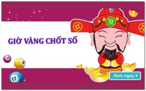 Thế nào là giờ vàng chốt số?